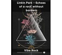 Linkin Park - Echoes of a rock without borders