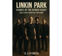 Linkin Park: Echoes of the Hybrid Heart
