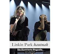 Linkin Park hautnah: Die illustrierte Biografie