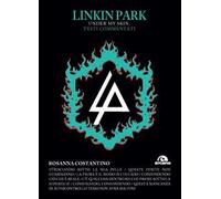 Libri Costantino Rosanna - Linkin Park. Under My Skin. Testi Commentati