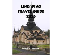 LINKÖPING TRAVEL GUIDE 2026: The Ultimate and Most Updated Handbook for Experiencing Sweden’s Most Livable, Intelligent, and Underrated City