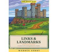 Links & Landmarks: A Links Golf Coloring Book for Adults - Hand-Drawn Tributes to the Castles, Lighthouses & Landmarks of the Great Links of Britain & Ireland, for Relaxation & Stress Relief