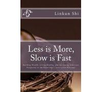 Linkun Shi Less is More, Slow is Fast (Tascabile)
