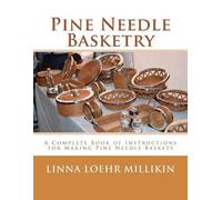 Linna Loehr Millikin Pine Needle Basketry (Tascabile)