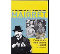 L'Innamorato della Signora Maigret - Le Inchieste Del Commissario Maigret [EDITORIALE]