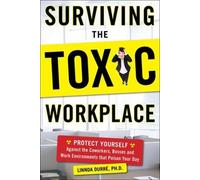 Linnda Durre Surviving the Toxic Workplace: Protect Yourself Against (Tascabile)