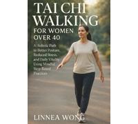 Linnea Wong Tai CHI Walking for Women Over 40 (Tascabile)
