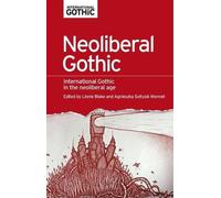 Linnie Blake Neoliberal Gothic (Copertina rigida) International Gothic Series