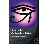 L'inno a Ra e la Spirale d'Egitto