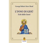 L'Inno di Gesù Echi dalla Gnosi