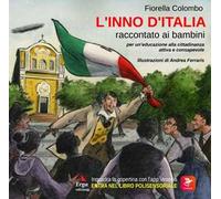 L'Inno d'Italia raccontato ai bambini. Con materiali multimediali per download e accesso on line