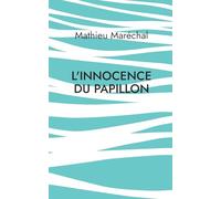 L'Innocence du Papillon: Penser le monde autrement pour s'y engager vraiment
