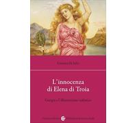 L'innocenza di Elena di Troia. Gorgia e l'illuminismo sofistico