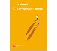 L'innocenza e il silenzio [Paperback] [Jun 18, 2026] Guercio, Laura