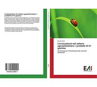 L'innovazione nel settore agroalimentare: i prodotti di IV gamma: L'innovazione e l'evoluzione dei consumi alimentari