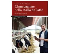 L' innovazione nella stalla da latte. Studi ed esperienze
