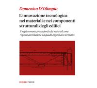 L'innovazione tecnologica nei materiali e nei componenti strutturali degli...
