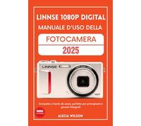 LINNSE 1080P DIGITAL MANUALE D'USO DELLA FOTOCAMERA: Compatto e facile da usare, perfetto per principianti e giovani fotografi