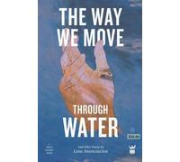 Lino Anunciacion The Way We Move Through Water (Tascabile)
