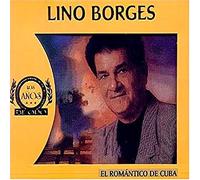 Lino Borges - El Romantico De Cuba