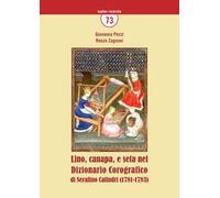 Lino, canapa e seta nel Dizionario Corografico di Serafino Calindri (1781-1783)