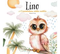 Lino e l'arcobaleno della rabbia: Un respiro alla volta per far tornare il sereno