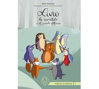 Lino lo scoiattolo e il piccolo pettirosso. Ediz. illustrata