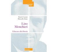 Lino Monchieri. Educare alla libertà