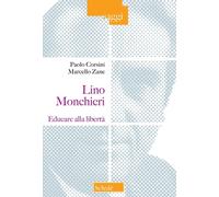 Lino Monchieri. Educare alla libertà - 2026 - Scholé (Saggi)
