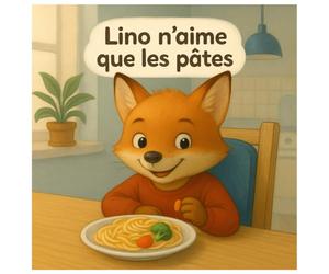 Lino n’aime que les pâtes - Une histoire pour aider les enfants à goûter de tout: Une histoire bienveillante pour enfants de 2 à 6 ans - Apprendre à goûter, découvrir, aimer manger varié
