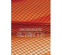 Lino Tagliapietra. Glasswork. Ediz. illustrata - AA.VV.