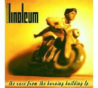 LINOLEUM - RACE FROM THE BURNING BUI