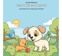 Linos Welpen-Abenteuer: Eine Geschichte & Malbuch: Für Erwachsene & Kinder - 36 große Ausmalbilder (21.59 x 21.59 cm) - Linos lustige Weltentdeckung zum Ausmalen und Lesen.