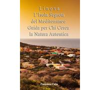 Linosa: L’Isola Segreta del Mediterraneo - Guida per Chi Cerca la Natura Autentica