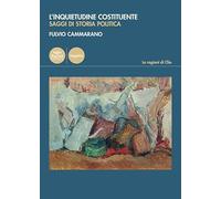 Libri Fulvio Cammarano - L' Inquietudine Costituente. Saggi Di Storia Politica