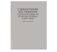 L'inquietudine del pensiero. L'ermeneutica della vita del giovane Heidegger (1919-1923)