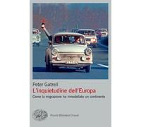 L'inquietudine dell'Europa. Come la migrazione ha rimodellato un continente [Pap