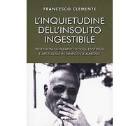 L'inquietudine dell'insolito ingestibile. Riflessioni su parapsicologia, esistenza e apocalisse in Ernesto de Martino