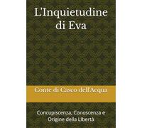 L'Inquietudine di Eva: Concupiscenza, Conoscenza e Origine della LIbertà