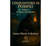 L'inquisitore di Pompei: Volume I