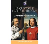 L'inquisitore e l'allievo di Da Vinci: Episodio IV - La notte dei segreti svelati