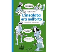 L'insalata era nell'orto. L'orto a scuola e nel tempo libero