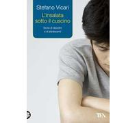 L'insalata sotto il cuscino. Storie di disordini e di adolescenti