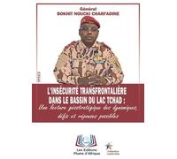 L'insécurité transfrontalière dans le bassin du lac Tchad: une lecture géostratégique des dynamiques, défis et réponses possibles