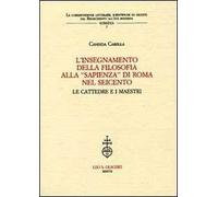 L'insegnamento della filosofia alla «Sapienza» di Roma nel Seicento. Le cattedre e i maestri