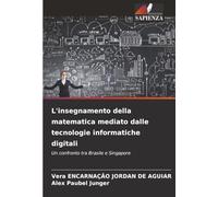 L'insegnamento della matematica mediato dalle tecnologie informatiche digitali: Un confronto tra Brasile e Singapore