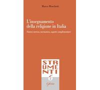 L'insegnamento della religione in Italia. Sintesi storica, normativa, aspetti complementari