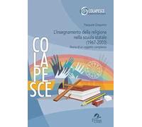 L'insegnamento della religione nella scuola statale (1967-2003). Storia di un oggetto complesso