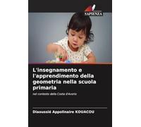 L'insegnamento e l'apprendimento della geometria nella scuola primaria: nel contesto della Costa d'Avorio
