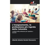 L'insegnamento, la professione più ingrata della Colombia: I problemi della professione più rispettata e venerata